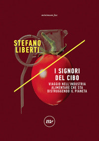 Signori del cibo - viaggio nell'industria alimetare che sta distruggendo il pianeta 