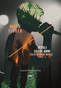 Scegli le tue armi - scritti sulla musica k-punk 3
