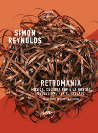 Retromania - musica cultura pop e la nostra ossessione per il passato 