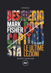 Desiderio postcapitalista - le ultime lezioni 
