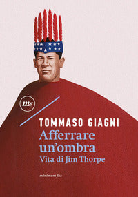 Afferrare un'ombra - vita di jim thorpe 