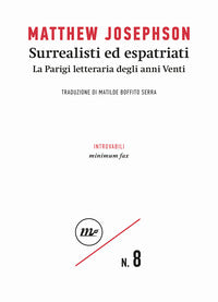 Surrealisti ed espatriati - la parigi letteraria degli anni venti 