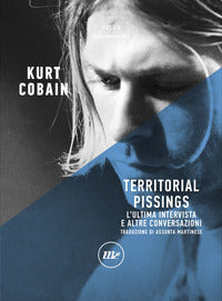 Territorial pissings - l'ultima intervista e altre conversazioni 