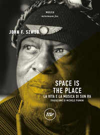 Space is the place - la vita e la musica di sun ra 