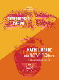 Matrilineare - la musica italiana nelle parole delle cantautrici 