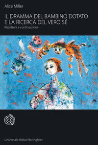 Dramma del bambino dotato e la ricerca del vero se' - riscrittura e continuazione 