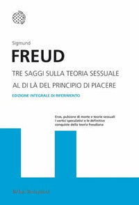 Tre saggi sulla teoria sessuale al di la' del principio di piacere 