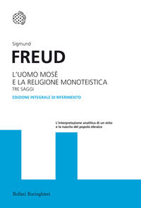 Uomo mose' e la religione monoteistica - tre saggi 