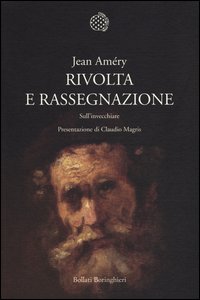 Rivolta e rassegnazione - sull'invecchiare 