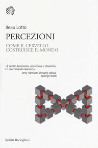 Percezioni - come il cervello costruisce il mondo 