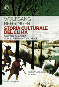 Storia culturale del clima - dall'era glaciale al riscaldamento globale 