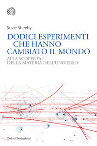 Dodici esperimenti che hanno cambiato il mondo 