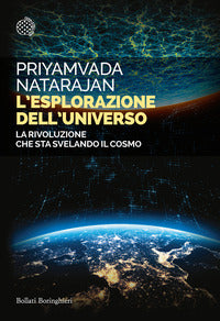 Esplorazione dell'universo - la rivoluzione che sta svelando il cosmo 