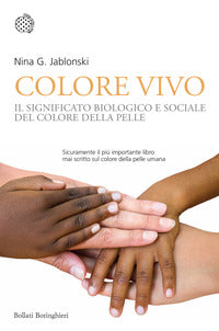 Colore vivo - il significato biologico e sociale del colore della pelle 
