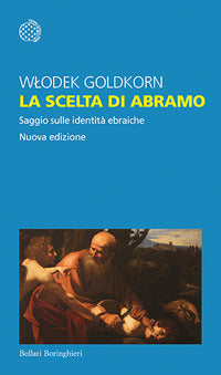 Scelta di abramo - saggio sulle identita' ebraiche 