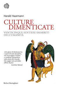 Culture dimenticate - venticinque sentieri smarriti dell'umanita' 