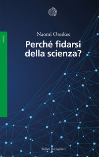 Perche' fidarsi della scienza 