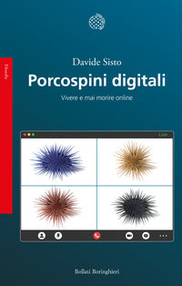 Porcospini digitali - vivere e mai morire online 
