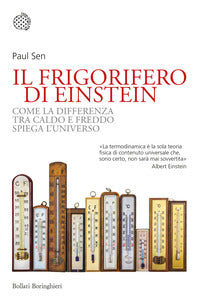 Frigorifero di einstein - come la differenza tra caldo e freddo spiega l'universo 