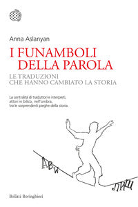Funamboli della parola - le traduzioni che hanno cambiato la storia 