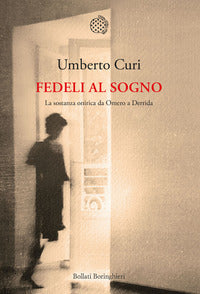 Fedeli al sogno - la sostanza onirica da omero a derrida 