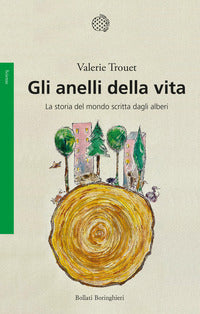 Anelli della vita - la storia del mondo scritta dagli alberi 