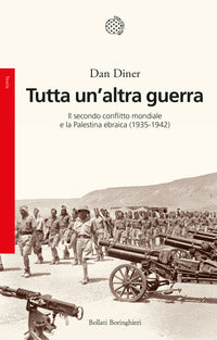 Tutta un'altra guerra - il secondo conflitto mondiale e la palestina ebraica 1935 - 1942 