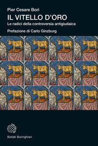 Vitello d'oro - le radici della controversia antigiudaica 