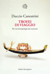 Trofei di viaggio - per un'antropologia dei souvenir 
