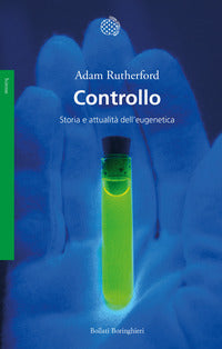 Controllo - storia e attualita' dell'eugenetica 