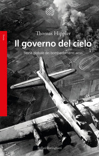 Governo del cielo - storia globale dei bombardamenti aerei 