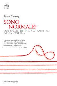 Sono normale ? due secoli di ricerca ossessiva della norma 