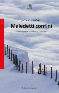 Maledetti confini - storie di linee tracciate sul mondo 
