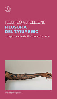 Filosofia del tatuaggio - il corpo tra autenticita' e contaminazione 