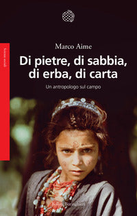 Di pietre di sabbia di erba di carta - un antropologo sul campo 