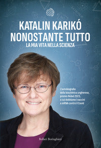 Nonostante tutto - la mia vita nella scienza 