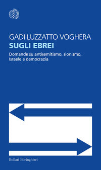 Sugli ebrei - domande su antisemitismo sionismo israele e democrazia 