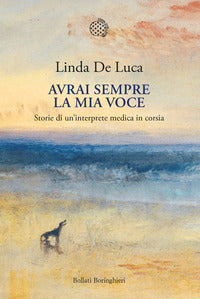 Avrai sempre la mia voce - storie di un'interprete medica in corsia 