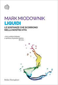 Liquidi - le sostanze che scorrono nella nostra vita 