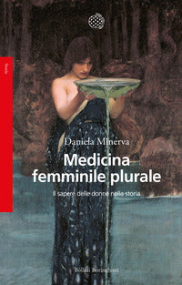Medicina femminile plurale - il sapere delle donne nella storia 