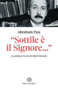 Sottile e' il signore - la scienza e la vita di albert einstein 