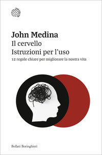 Cervello - istruzioni per l'uso 12 regole chiare per migliorare la nostra vita 