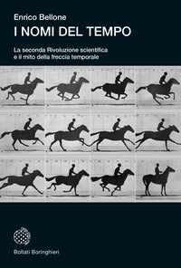 Nomi del tempo - la seconda rivoluzione scientifica e il mito della freccia temporale 