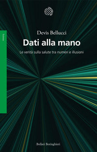 Dati alla mano - la verita' sulla salute tra numeri e illusioni 