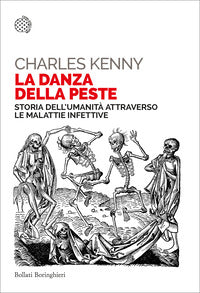 Danza della peste - storia dell'umanita' attraverso le malattie infettive 