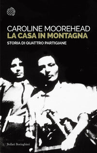 Casa in montagna - storia di quattro partigiane 