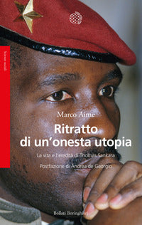 Ritratto di un'onesta utopia - la vita e l'eredita' di thomas sankara 