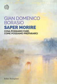 Saper morire - cosa possiamo fare come possiamo prepararci 