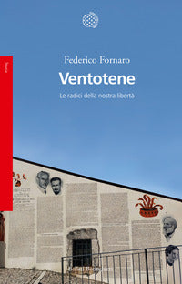 Ventotene - le radici della nostra liberta' 