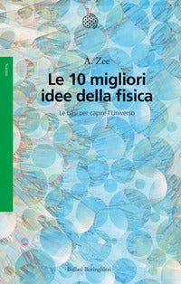 10 migliori idee della fisica - le basi per capire l'universo 